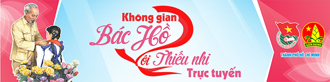 Không gian Bác Hồ với Thiếu nhi trực tuyến